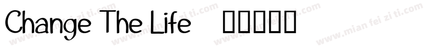 Change The Life字体转换